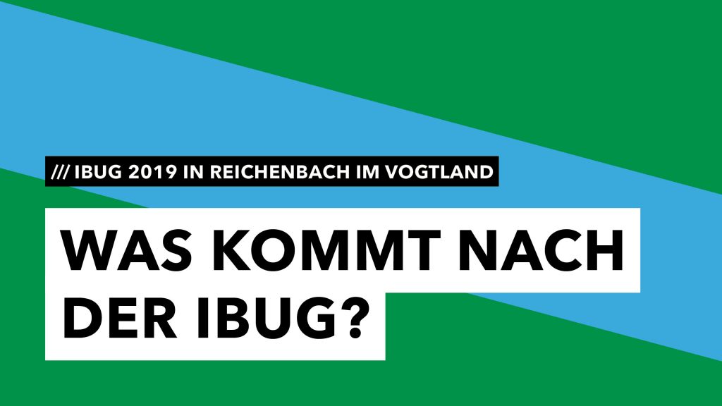 Was kommt nach der ibug?