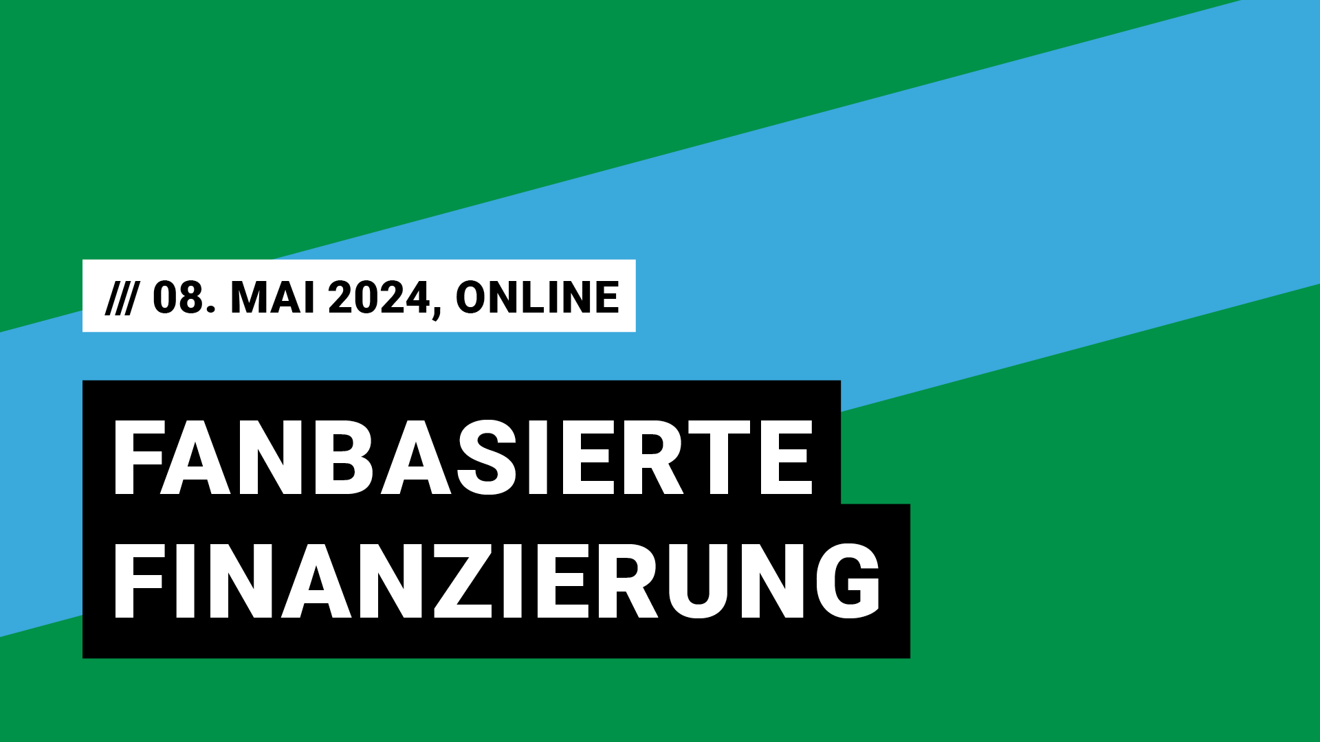 Titelbild Fanbasierte Finanzierung mit Datum 8. Mai 2024, online