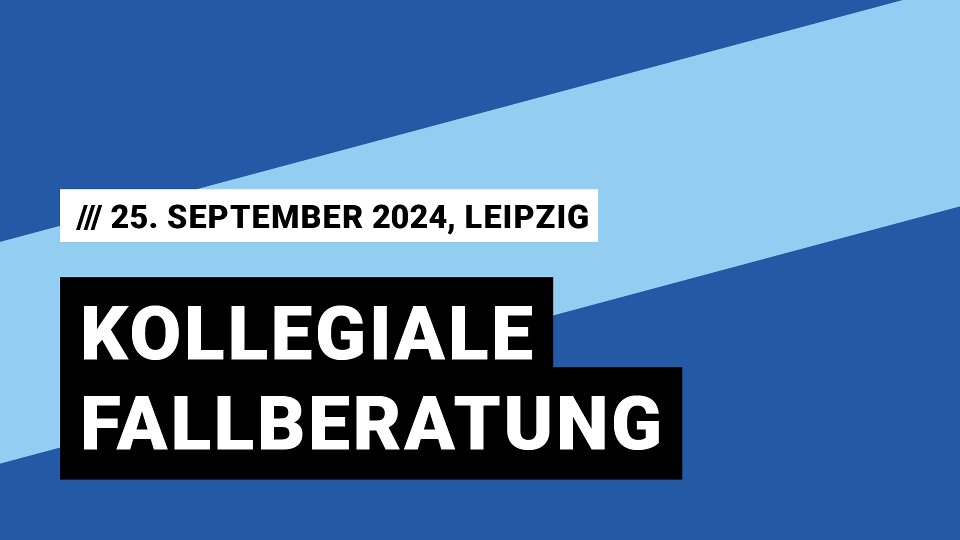 Titelbild Veranstaltung Kollegiale Fallberatung mit Datum 25. September 2024, Leipzig