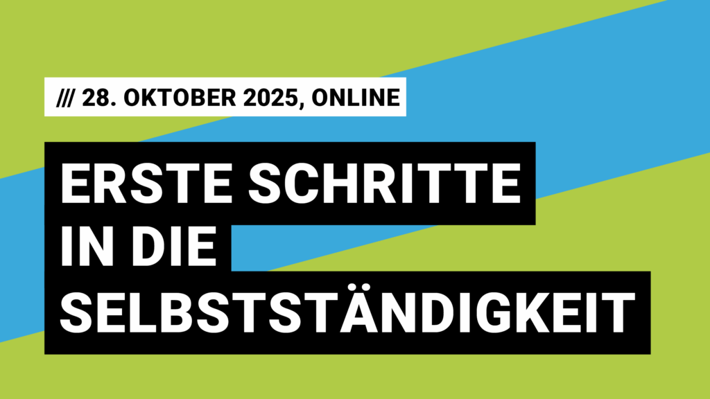 Veranstaltungstitel Erste Schritte in die Selbstständigkeit am 28, Oktober 2025, online