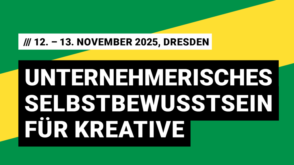 Unternehmerisches Selbstbewusstsein für Kreativschaffende