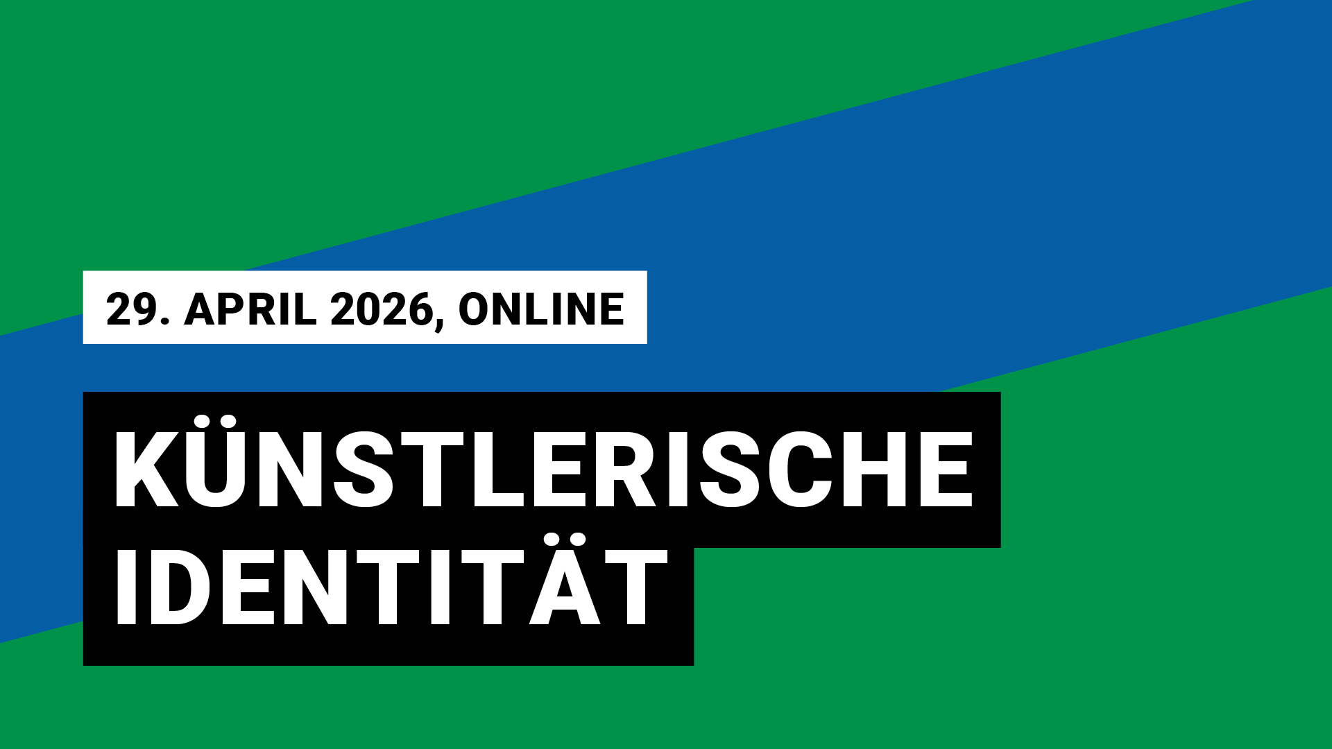 29. April 2026, online, Künstlerische Identität