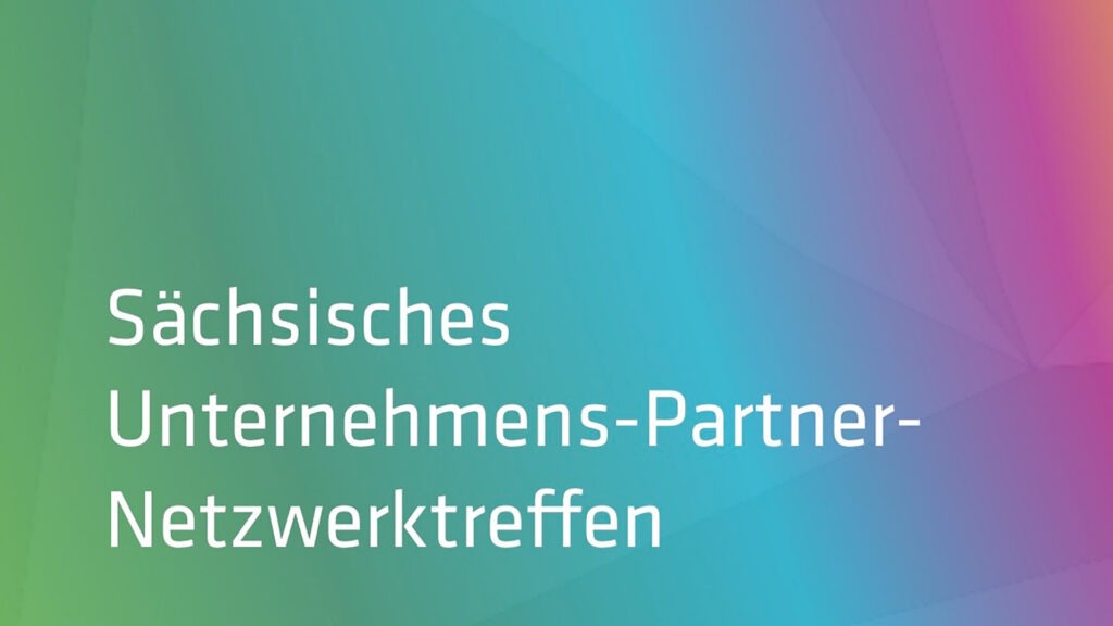 Sächsisches Unternehmens-Partner-Netzwerktreffen