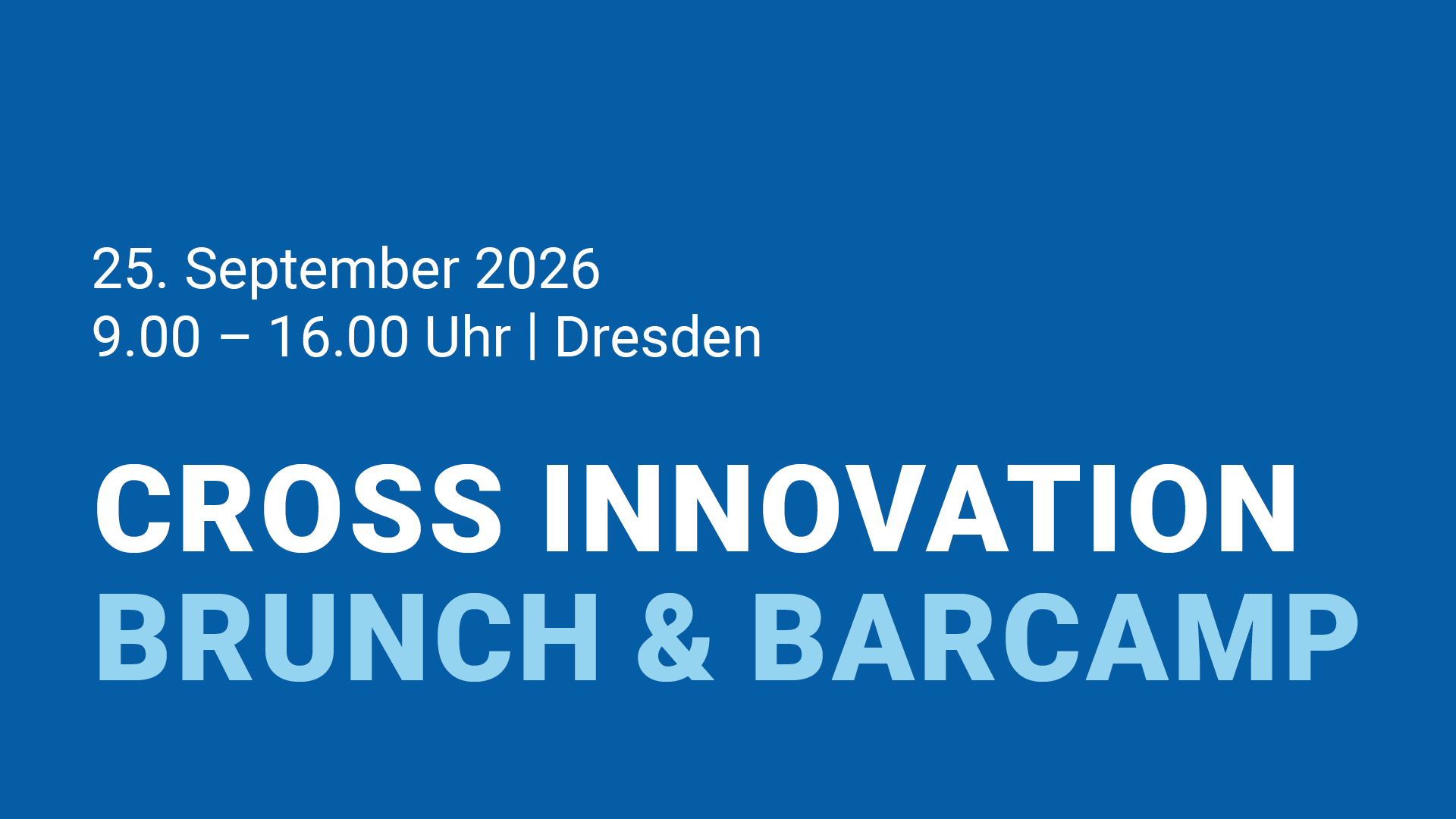 25. September 2026, 9:00 bis 16:00 Uhr, Dresden, Cross Innovation Brunch und Barcamp