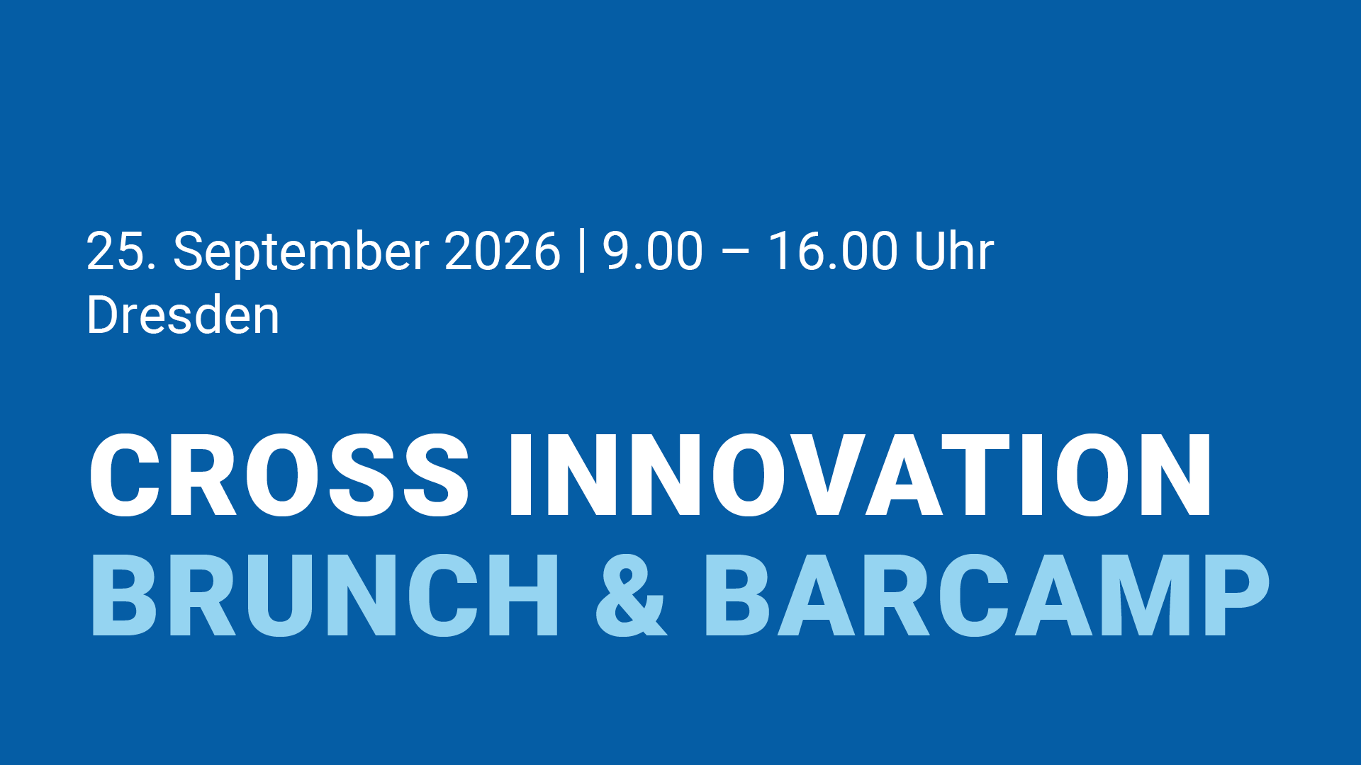 25. September 2026, 9:00 bis 16:00 Uhr, Dresden, Cross Innovation Brunch und Barcamp
