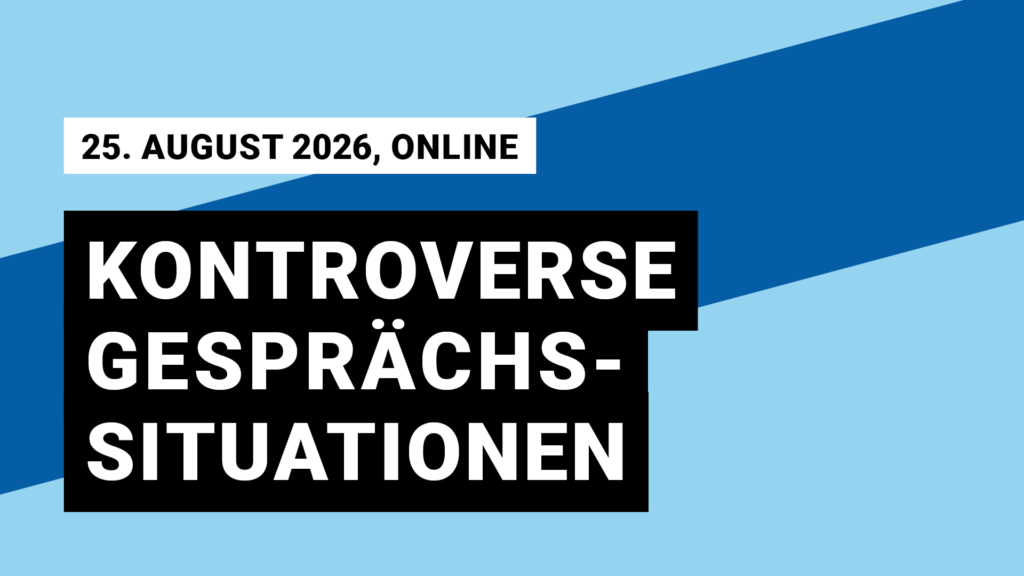 25. August 2026, online, Kontroverse Gesprächssituationen