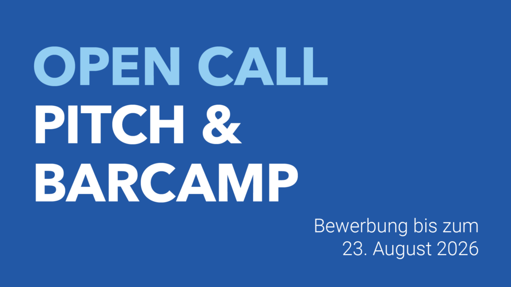 Open Call Pitch und Barcamp, Bewerbung bis zum 23. August 2026