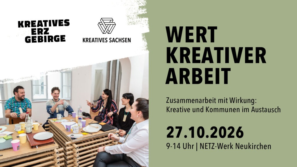 Wert kreativer Arbeit: Zusammenarbeit mit Wirkung: Kreative und Kommunen im Austausch, 27.10.2026, 9-14 Uhr | NETZ-Werk Neukirchen